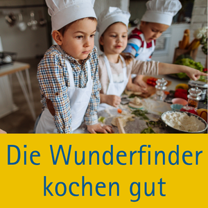 Die Wunderfinder kochen gut